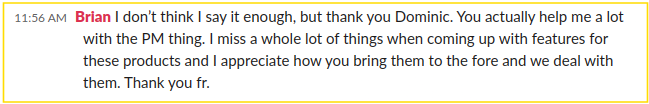 Another conversation with a colleague on Slack appreciating my work