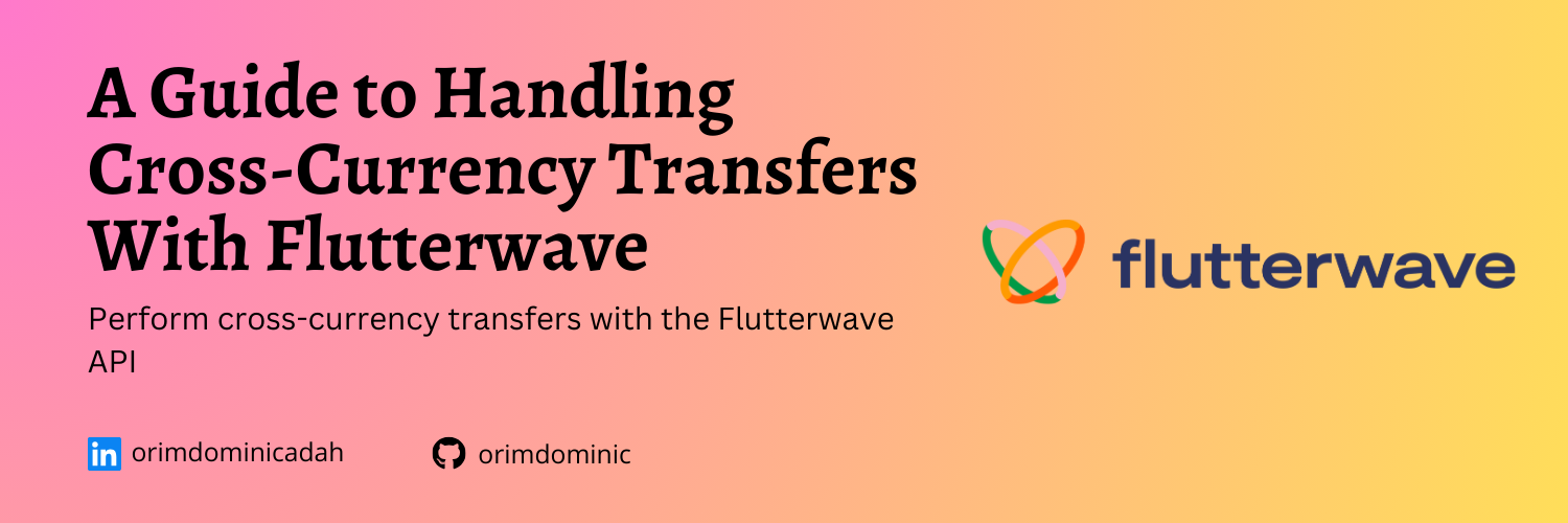 A Guide to Handling Cross-Currency Transfers With Flutterwave